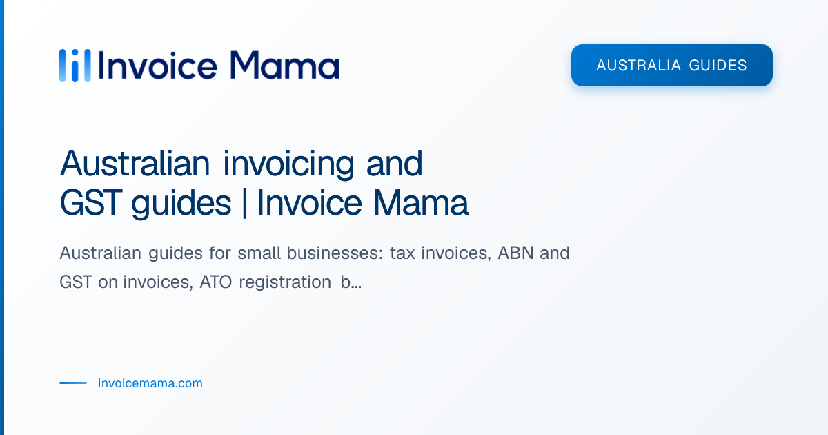 Australian invoicing and GST guides | Invoice Mama
